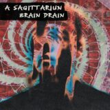 A Sagittariun – Brain Drain on Elastic Dreams