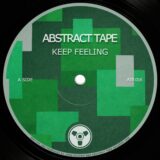Abstract Tape – Keep Feeling on Abstract Tape Records