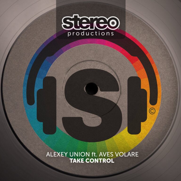 Alexey Union, Aves Volare – Take Control on Stereo Productions
