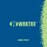 Annika Wolfe – Let Em Breathe on WRKTRX