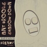 Ant Brooks – Shadow Down on FRENZY