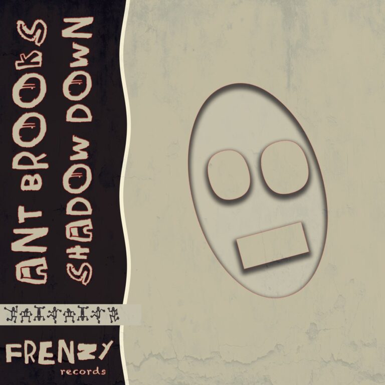 Ant Brooks – Shadow Down on FRENZY