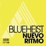 Blueheist – Nuevo Ritmo – Extended Mix on Adesso Music