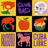 Brisotti – Cuba Libre on Club Bad