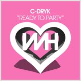 C-Dryk – Ready To Party on WH Records