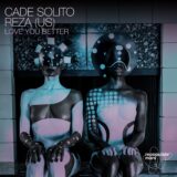 Cade Solito, Reza (US) – Love You Better on Repopulate Mars