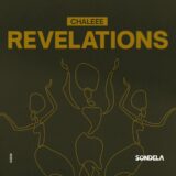 Chaleee – Revelations (Extended Mix) on Sondela Recordings Ltd