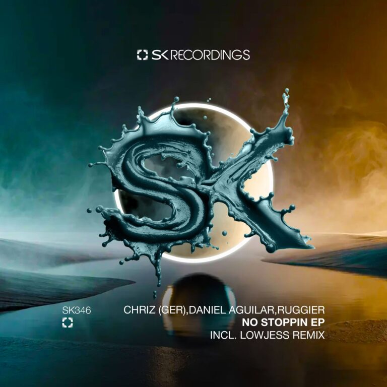 CHRIZ (GER), Daniel Aguilar (ES), Ruggier – No Stoppin on SK Recordings