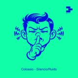 Colossio – Silencio / Ruido on Engrave LTD