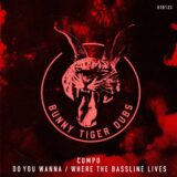 COMPO – Do You Wanna / Where The Bassline Lives on Bunny Tiger Dubs