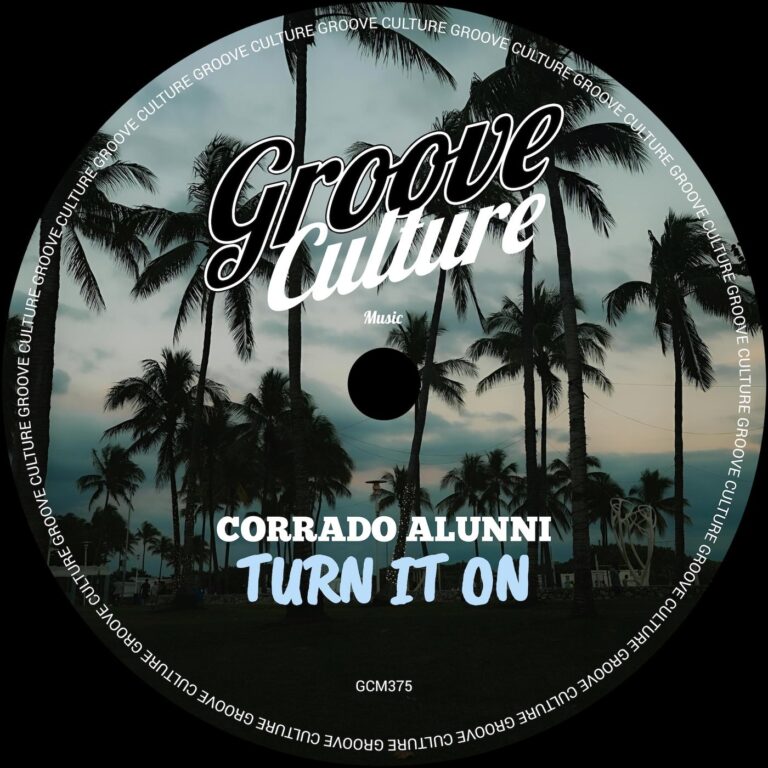 Corrado Alunni – Turn It On on Groove Culture