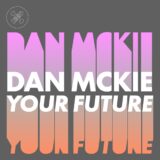 Dan Mckie, Rion S – Your Future EP on Pets Recordings