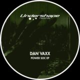 Dan Vaxx – Power Soc on Undershape Records