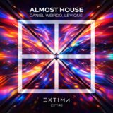 Daniel Weirdo, Levique – Almost House on EXTIMA