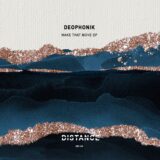 Deophonik – Make That Move EP on Distance Music