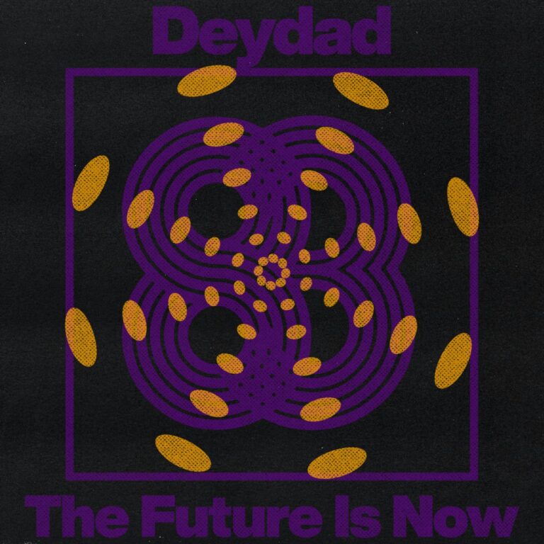 Deydad – The Future Is Now on 83
