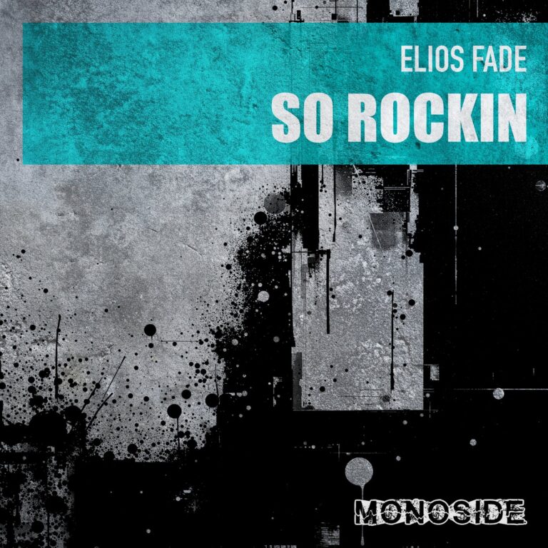 Elios Fade – So Rockin on MONOSIDE