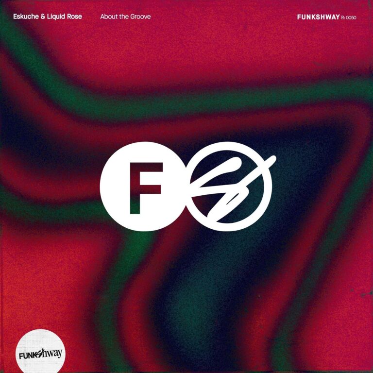 Eskuche, Liquid Rose – About the Groove on FUNKSHWAY