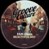 FAM Disco – Beautiful Day (Extended) on Groove Culture
