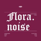 Flora.noise – Flora.noise For Incurzion: on Incurzion Audio