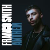 Franco Smith – Anthem on Electric Ballroom