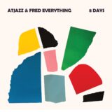Fred Everything, Atjazz, Jorge Bezerra – 8 Days on Lazy Days Music