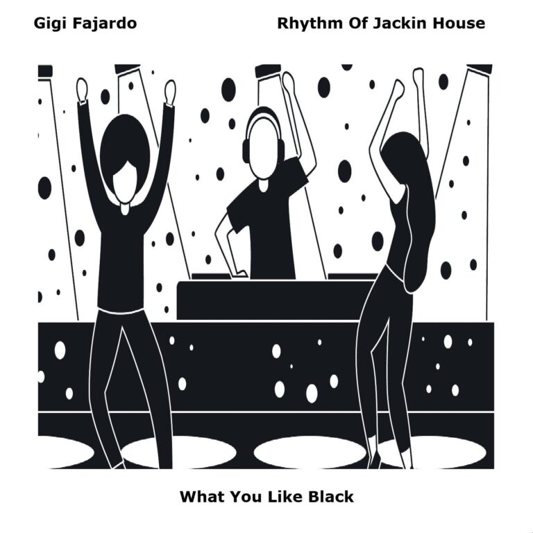 Gigi Fajardo – Rhythm Of Jackin House on What You Like Black
