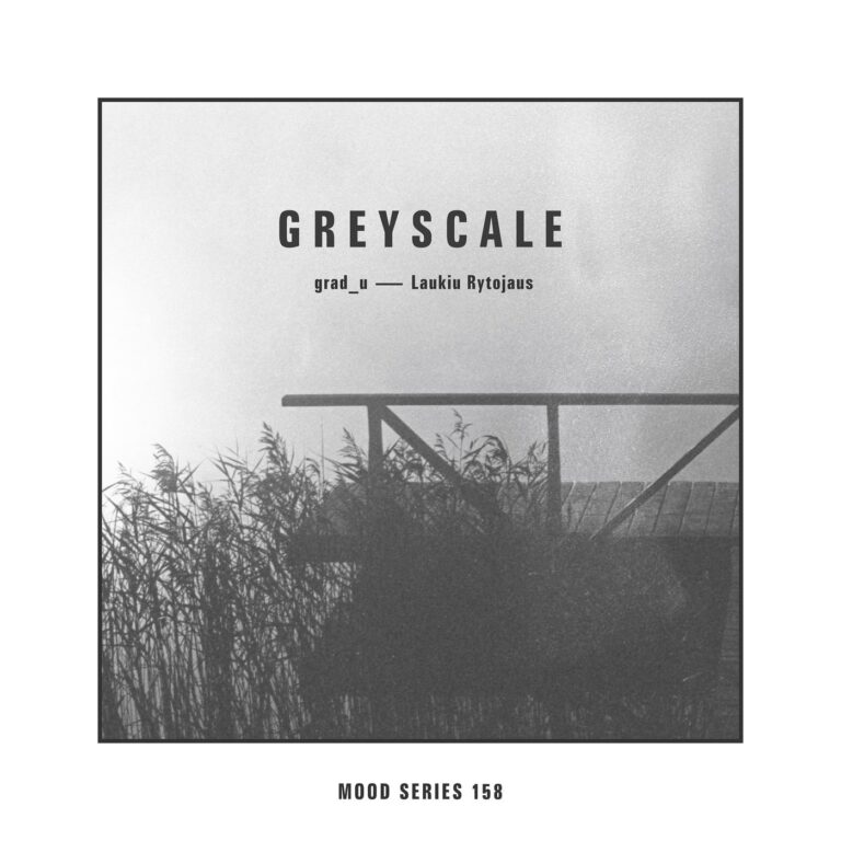 Grad_U – Laukiu Rytojaus on Greyscale