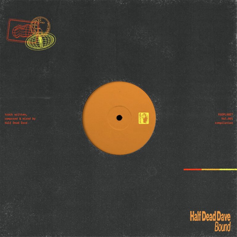 Half Dead Dave – Bound on Egoplanet Records