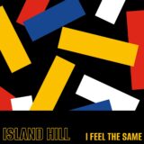 Island Hill – I Feel The Same (Extended Mix) on True Romance Records