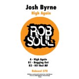 Josh Byrne – High Again on Robsoul Recordings