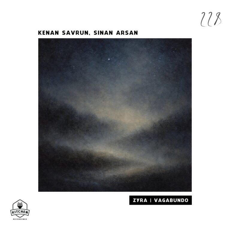 Kenan Savrun, Sinan Arsan – Zyra | Vagabundo on Kitchen Recordings