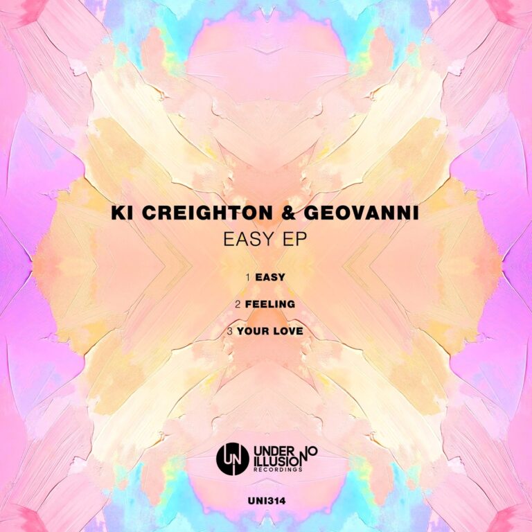Ki Creighton, Geovanni – Easy EP on Under No Illusion