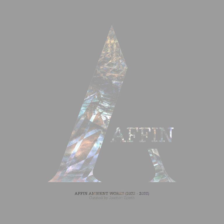 Joachim Spieth, Markus Guentner, Pepo Galan – Affin Ambient Works (2022 – 2026) | Curated by Joachim Spieth on Affin