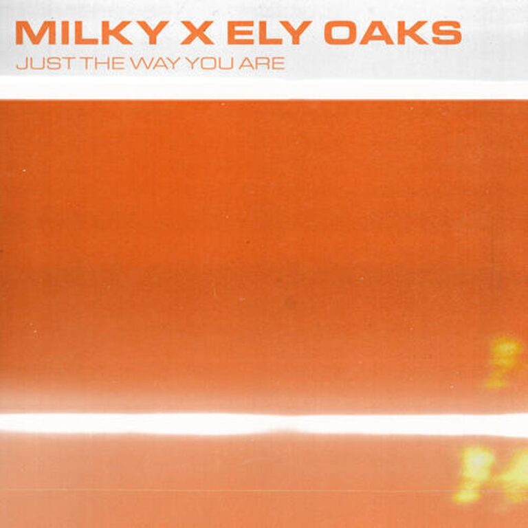Milky, Ely Oaks – Just The Way You Are (Extended) on Ministry of Sound Recordings
