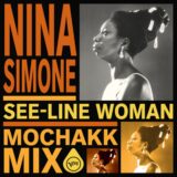 Nina Simone, Mochakk – See-Line Woman (Mochakk Mix) on Verve