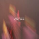 Noah Tauber, Vault Records – Beyond The Veil EP on Vault Records (NL)