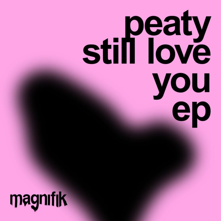 PEATY – Still Love You EP on Magnifik Music