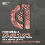Perspective360 – You Are My Love on Category 1 Music