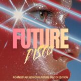 Crazibiza, House of Prayers, Mike Newman – Future Disco – PornoStar Sessions on PornoStar Records