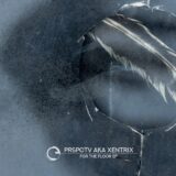 PRSPCTV aka XENTRIX – For The Floor EP on Children Of Tomorrow