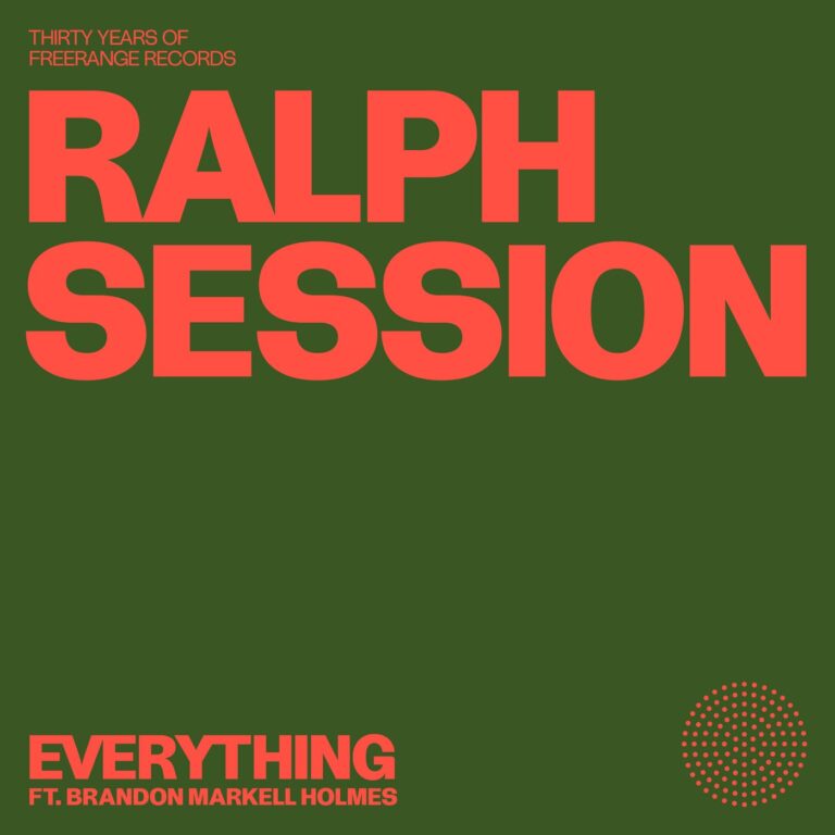 Ralph Session, Brandon Markell Holmes – Everything on Freerange Records