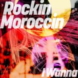 Rockin Moroccin – I Wanna on Get Physical Music