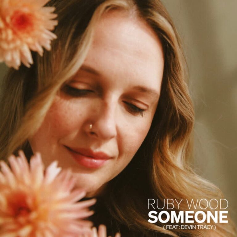 Ruby Wood, Devin Tracy – Someone (feat. Devin Tracy) on First Word Records