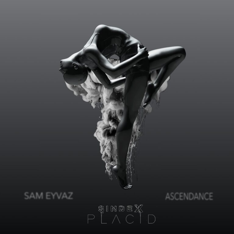 Sam Eyvaz – Ascendance on SINDEX PLACID