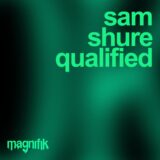 Sam Shure – Qualified on Magnifik Music