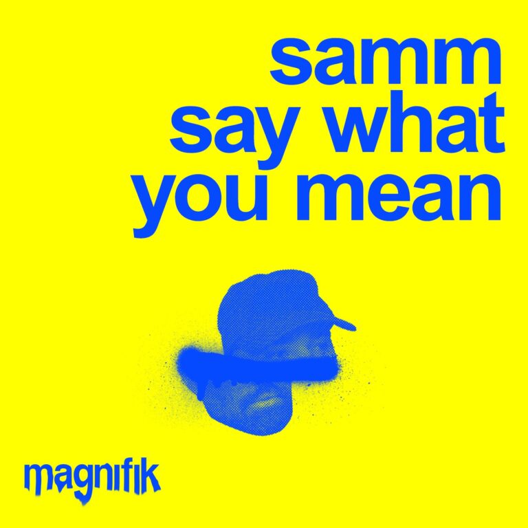 Samm (BE) – Say What You Mean on Magnifik Music