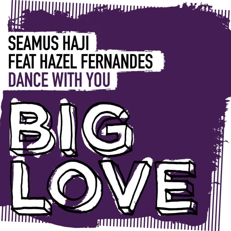 Seamus Haji, Hazel Fernandes – Dance With You on Big Love Music