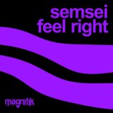 Semsei – Feel Right on Magnifik Music