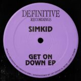 Simkid – Get On Down EP on Definitive Recordings